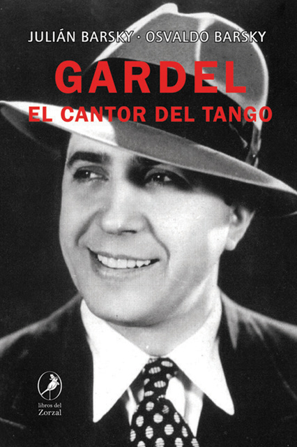 Osvaldo Barsky, Julián Barsky - Gardel: El cantor del tango