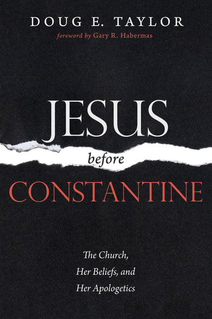Doug E. Taylor - Jesus Before Constantine