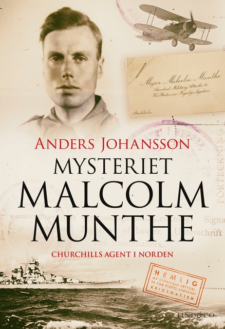 Anders Johansson - Mysteriet Malcolm Munthe: Churchills agent i Norden