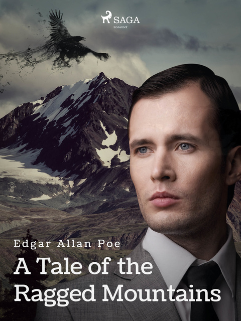 Edgar Allan Poe - A Tale of the Ragged Mountains