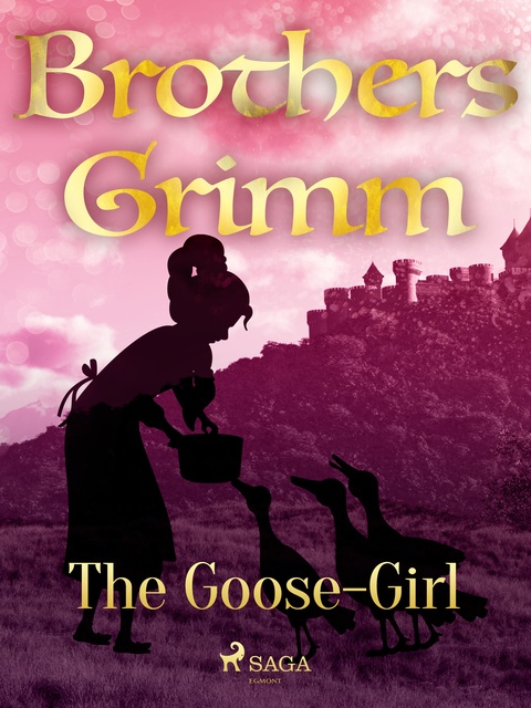 Brothers Grimm - The Goose-Girl