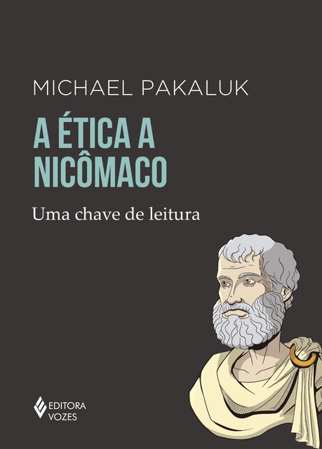 Michael Pakaluk - A Ética a Nicômaco: Uma chave de leitura