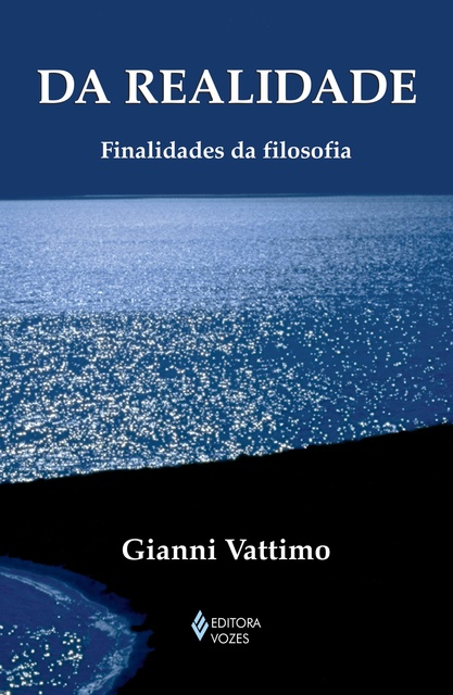 Gianni Vattimo - Da realidade: Finalidades da Filosofia
