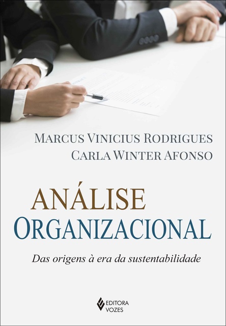 Marcus Vinícius Rodrigues, Carla Winter Afonso - Análise organizacional: Das origens à era da sustentabilidade