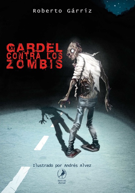 Roberto Gárriz - Gardel contra los zombis