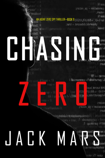 Jack Mars - Chasing Zero (An Agent Zero Spy Thriller—Book #9)