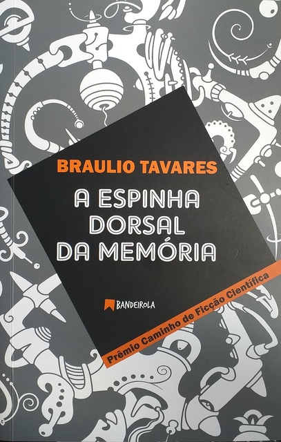Braulio Tavares - A Espinha Dorsal da Memória