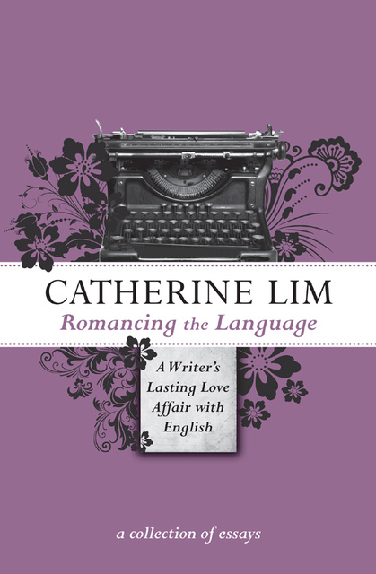 Catherine Lim - Romancing the Language