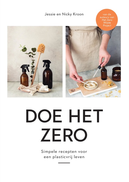 Nicky Kroon, Jessie Kroon - Doe het zero: Simpele recepten voor een plasticvrij leven