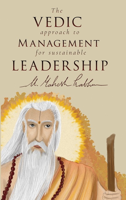 U. Mahesh Prabhu - The Vedic Approach to Management for Sustainable Leadership