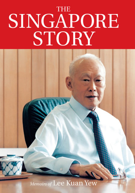 Lee Kuan Yew - The Singapore Story: Memoirs of Lee Kuan Yew Vol. 1