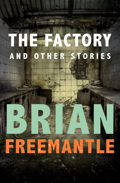 Brian Freemantle - The Factory
