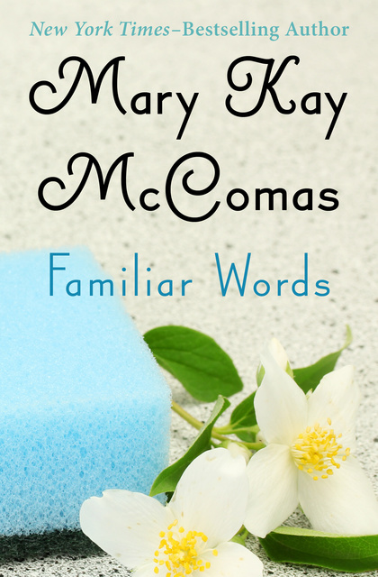 Mary Kay McComas - Familiar Words