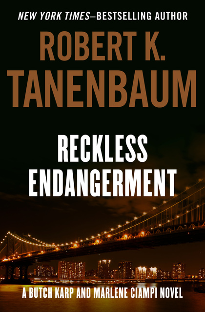 Robert K. Tanenbaum - Reckless Endangerment