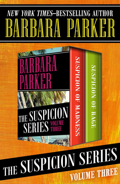Barbara Parker - The Suspicion Series Volume Three