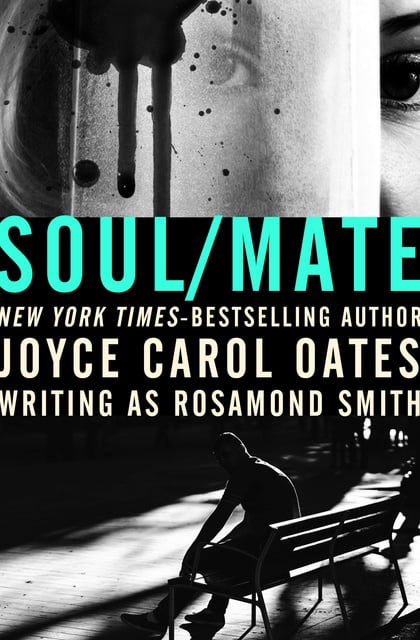 Joyce Carol Oates - Soul/Mate