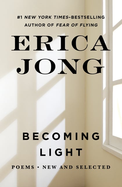 Erica Jong - Becoming Light