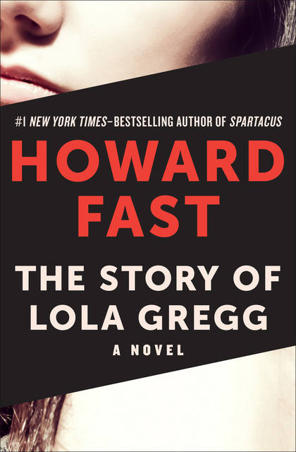 Howard Fast - The Story of Lola Gregg