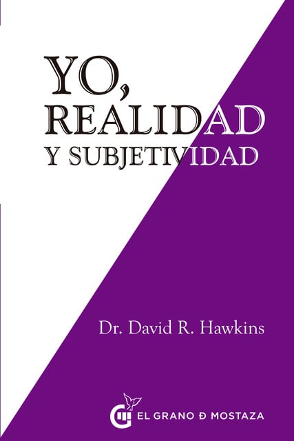 David R. Hawkins - Yo, realidad y subjetividad