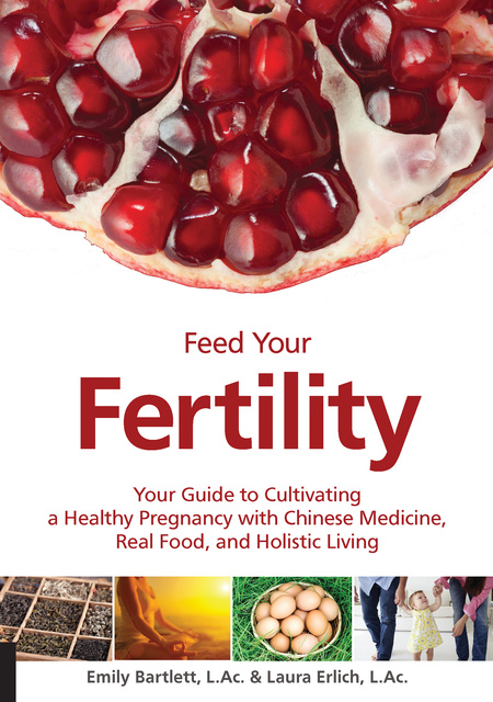 Emily Bartlett, Laura Erlich - Feed Your Fertility