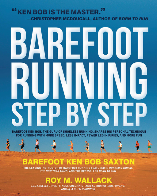 Roy Wallack, Ken Saxton - Barefoot Running Step by Step