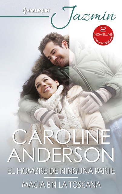 Caroline Anderson - El hombre de ninguna parte - Magia en la Toscana
