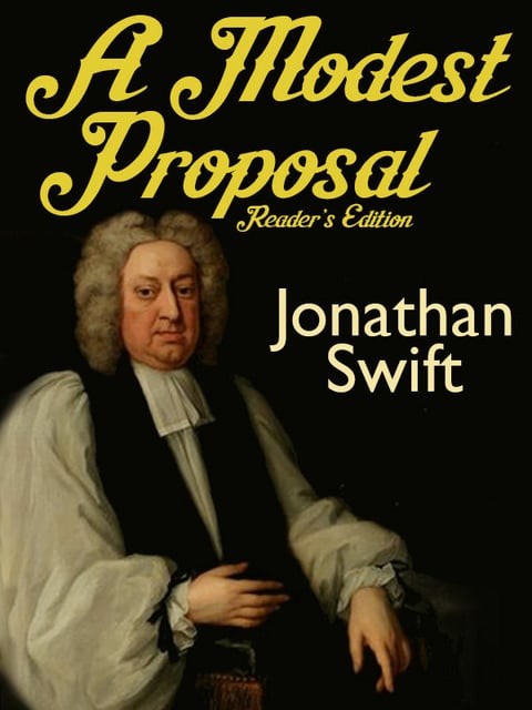 Jonathan Swift - A Modest Proposal: Reader's Edition