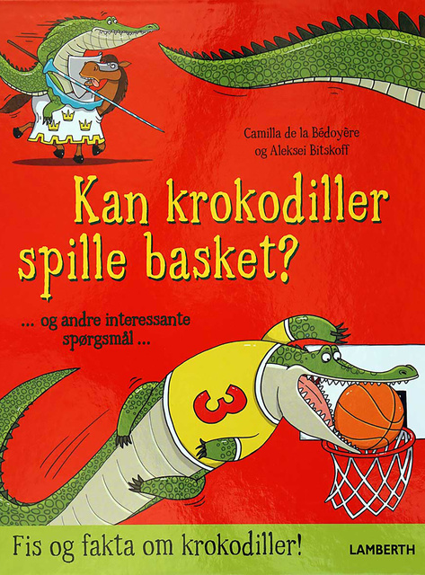 Camilla de la Bédoyère - Kan krokodiller spille basket?
