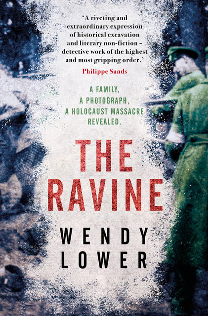 Wendy Lower - The Ravine