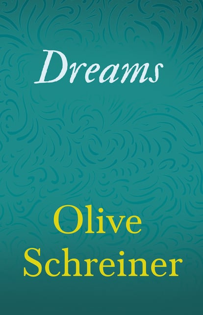 Olive Schreiner - Dreams