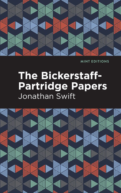 Jonathan Swift - The Bickerstaff-Partridge Papers