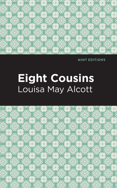 Louisa May Alcott - Eight Cousins