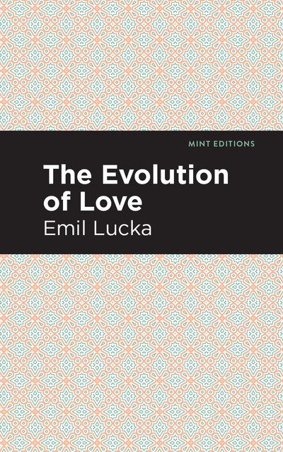 Emil Lucka - The Evolution of Love