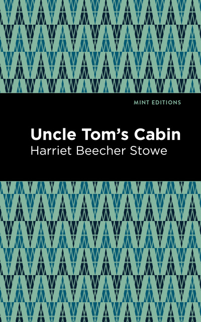 Harriet Beecher Stowe - Uncle Tom's Cabin