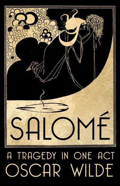 Oscar Wilde - Salomé: A Tragedy in One Act