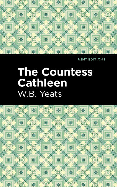 William Butler Yeats - The Countess Cathleen