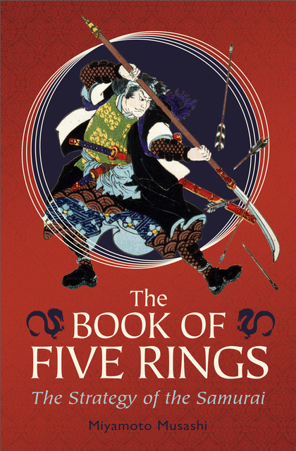 Miyamoto Musashi - The Book of Five Rings: The Strategy of the Samurai