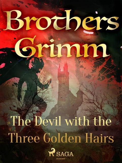 Brothers Grimm - The Devil with the Three Golden Hairs