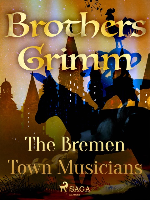 Brothers Grimm - The Bremen Town Musicians