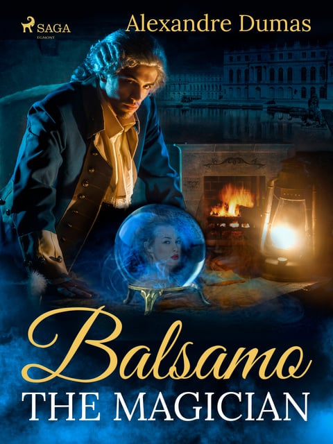 Alexandre Dumas - Balsamo, the Magician