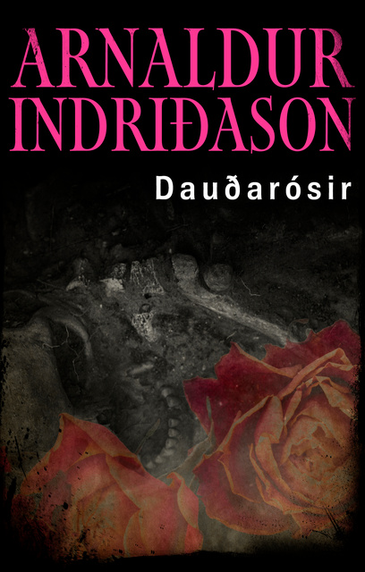 Arnaldur Indriðason - Dauðarósir - Erlendur #5