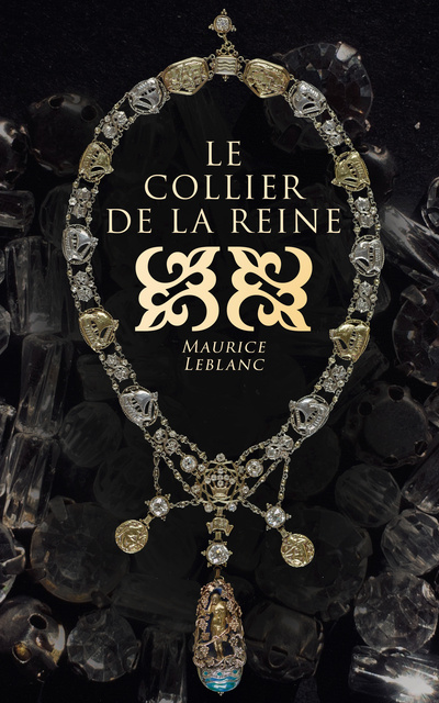 Maurice Leblanc - Le Collier de la Reine