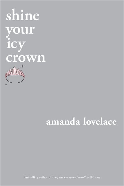 Amanda Lovelace, ladybookmad - Shine Your Icy Crown