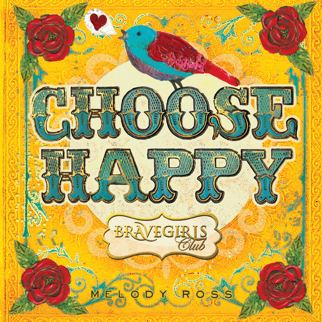 Melody Ross - Choose Happy: Brave Girls Club