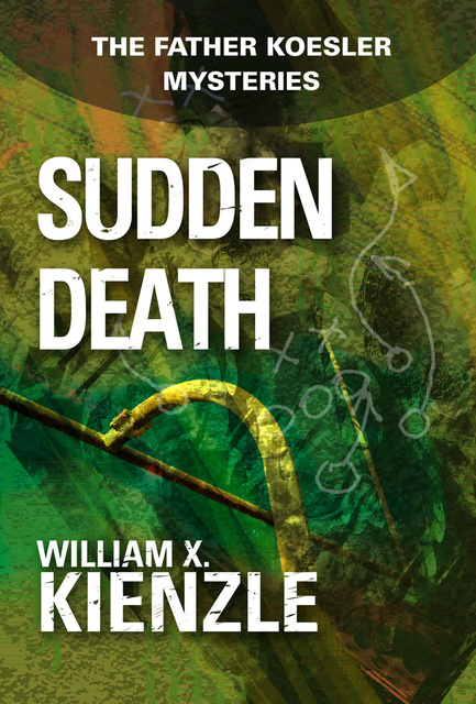William Kienzle - Sudden Death: The Father Koesler Mysteries: Book 7