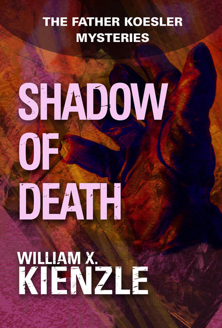 William Kienzle - Shadow of Death: The Father Koesler Mysteries: Book 5