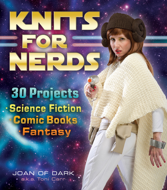 Toni Carr - Knits for Nerds: 30 Projects