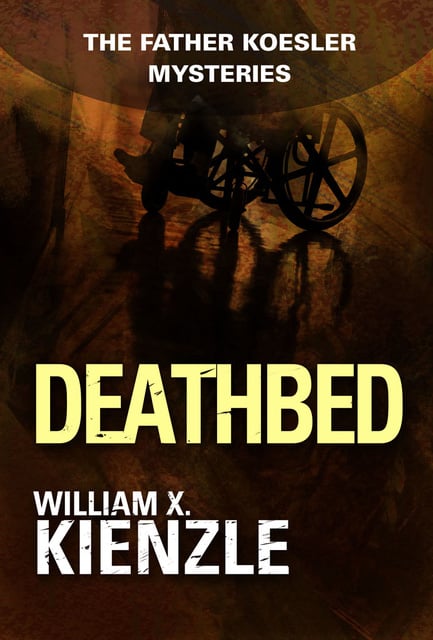 William Kienzle - Deathbed: The Father Koesler Mysteries: Book 8