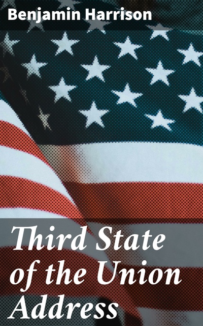 Benjamin Harrison - Third State of the Union Address