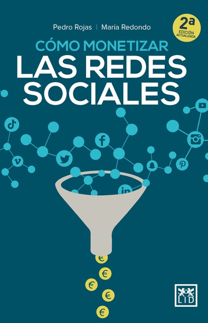 Pedro Rojas, María Redondo - Cómo monetizar las redes sociales